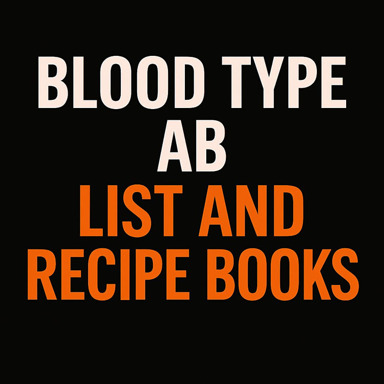 Blood Type "AB" E-LIST AND RECIPE Books