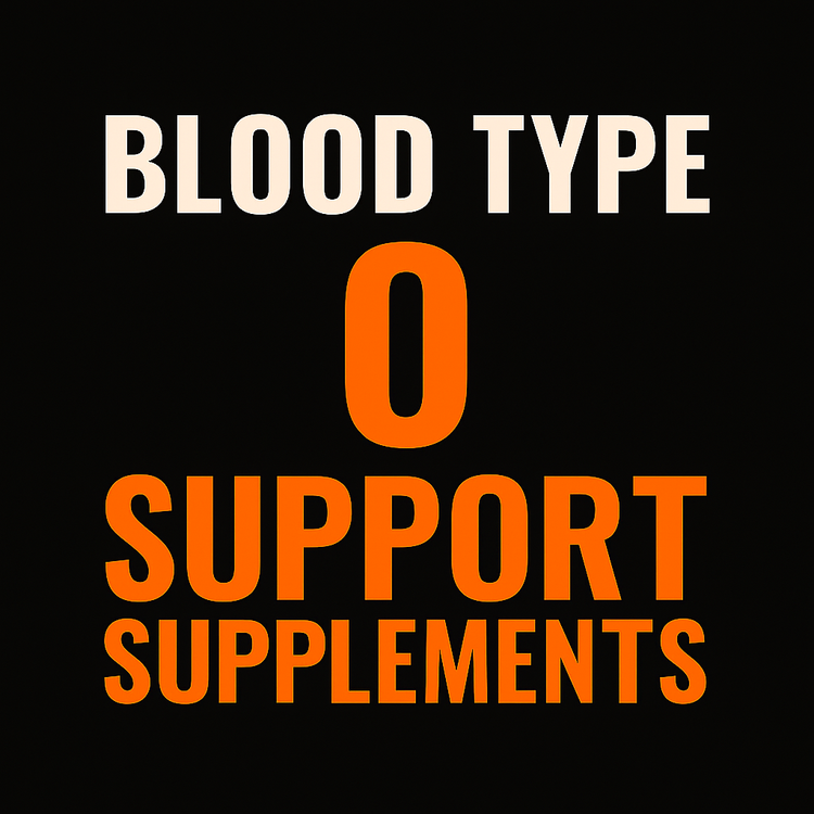 BLOOD TYPE O SUPPORT SUPPLEMENTS