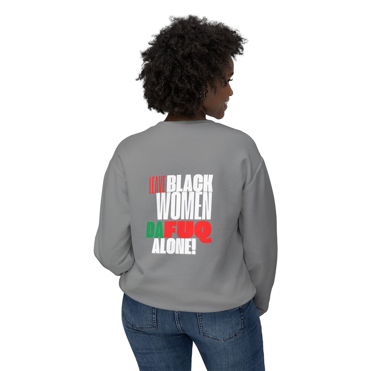 LEAVE BLACK WOMEN ALONE Unisex Lightweight Crewneck Sweatshirt