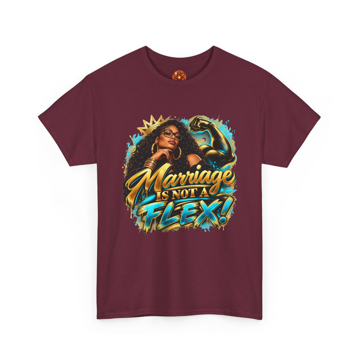 Marriage Is Not A Flex! Graphic Tee — Bold Afrocentric Empowerment Shirt