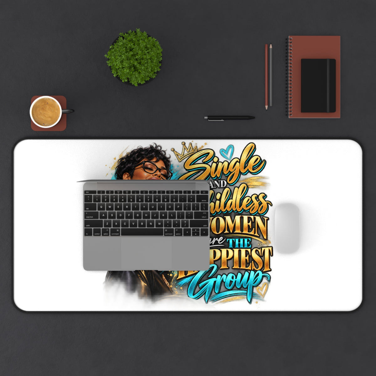 "SINGLE AND CHILDLESS" Desk Mat