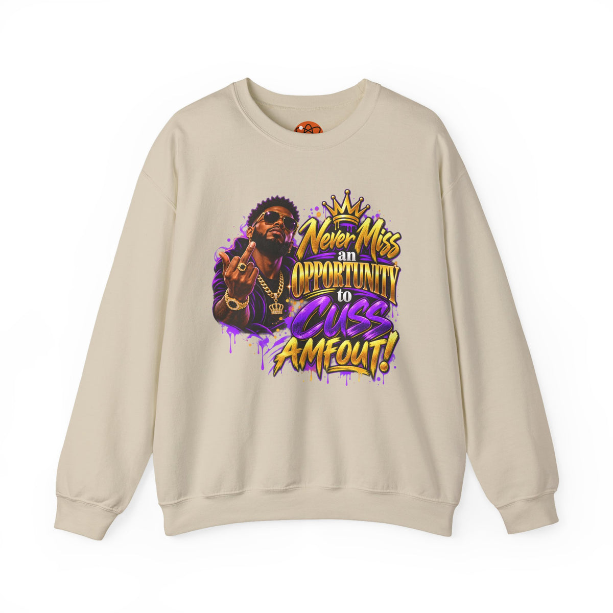 Crewneck Sweatshirt — "Never Miss an Opportunity to Cuss a Me Out" Graphic Pullover