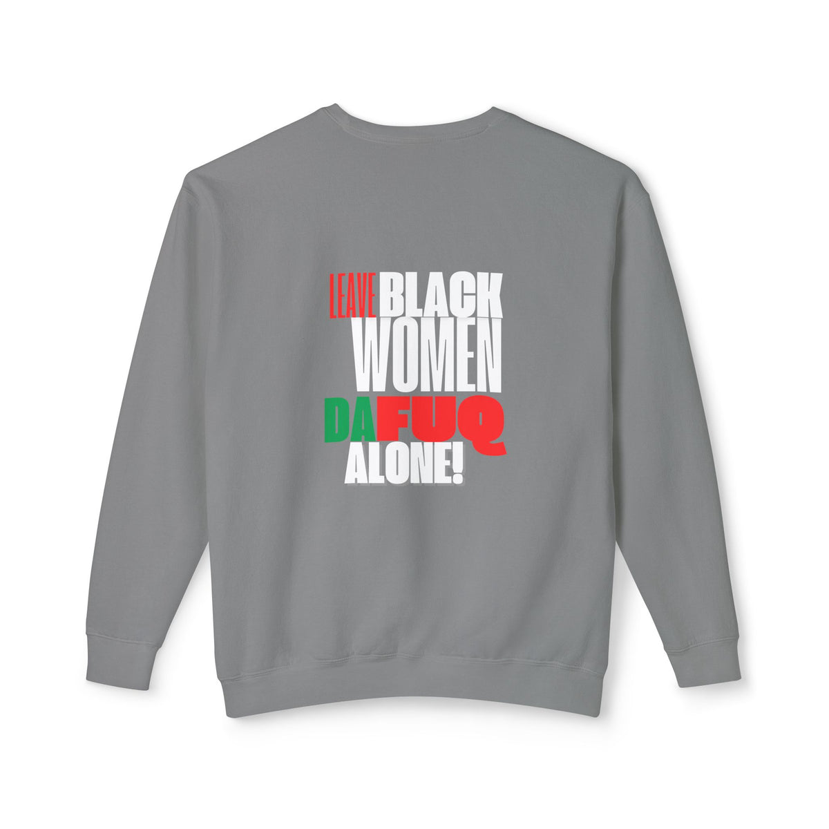 LEAVE BLACK WOMEN ALONE Unisex Lightweight Crewneck Sweatshirt