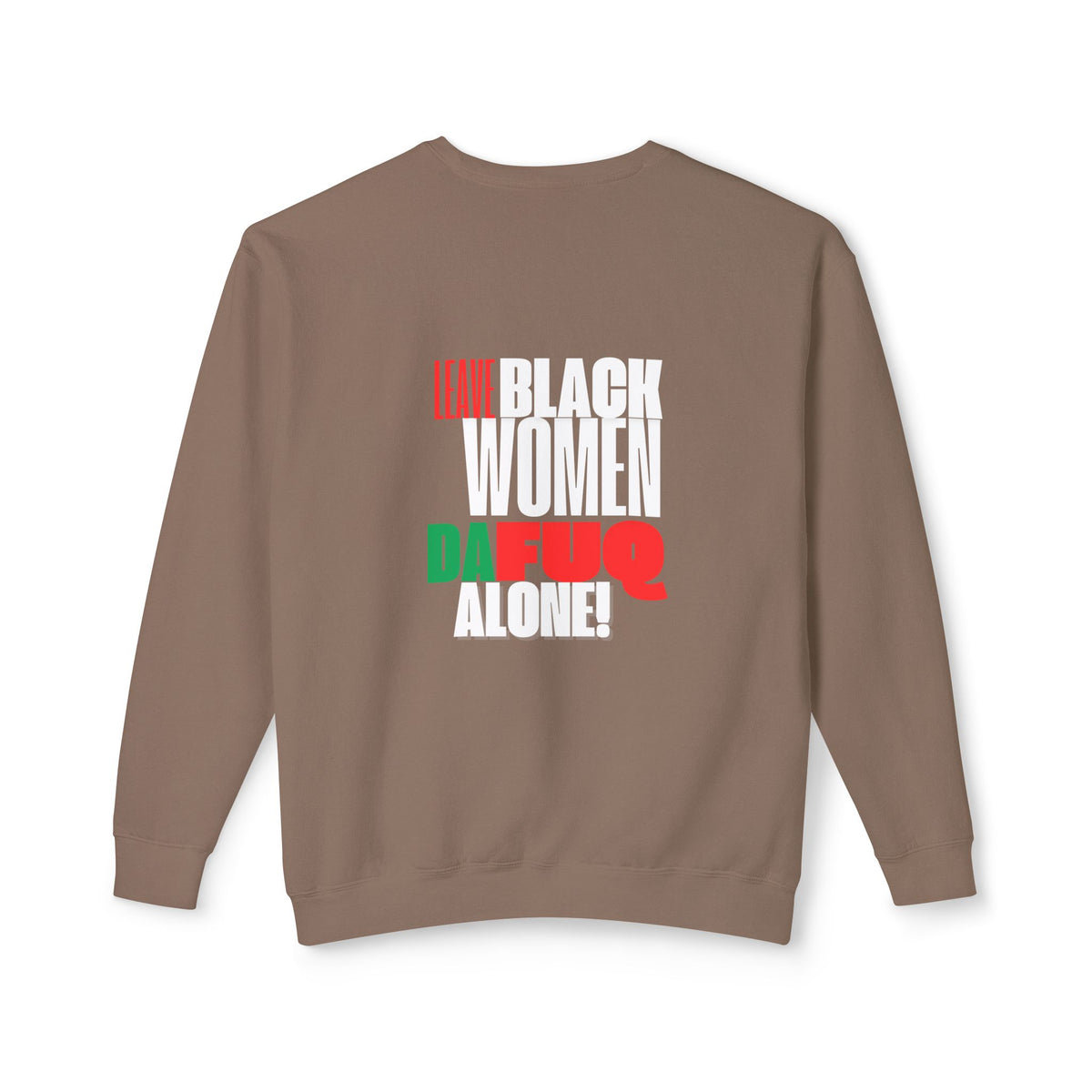 LEAVE BLACK WOMEN ALONE Unisex Lightweight Crewneck Sweatshirt