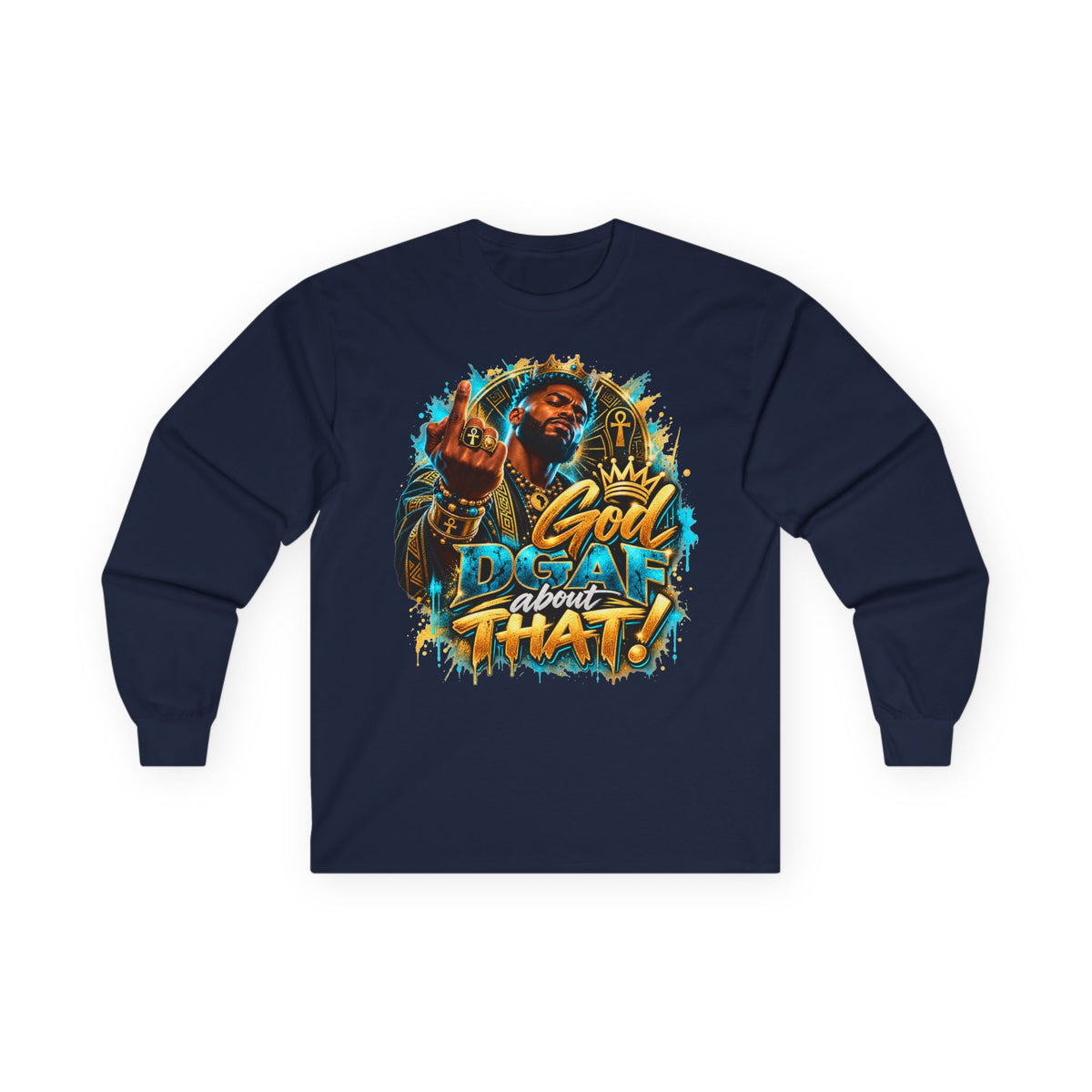 Long Sleeve Tee — 'God Don't Like That!' Graphic Streetwear