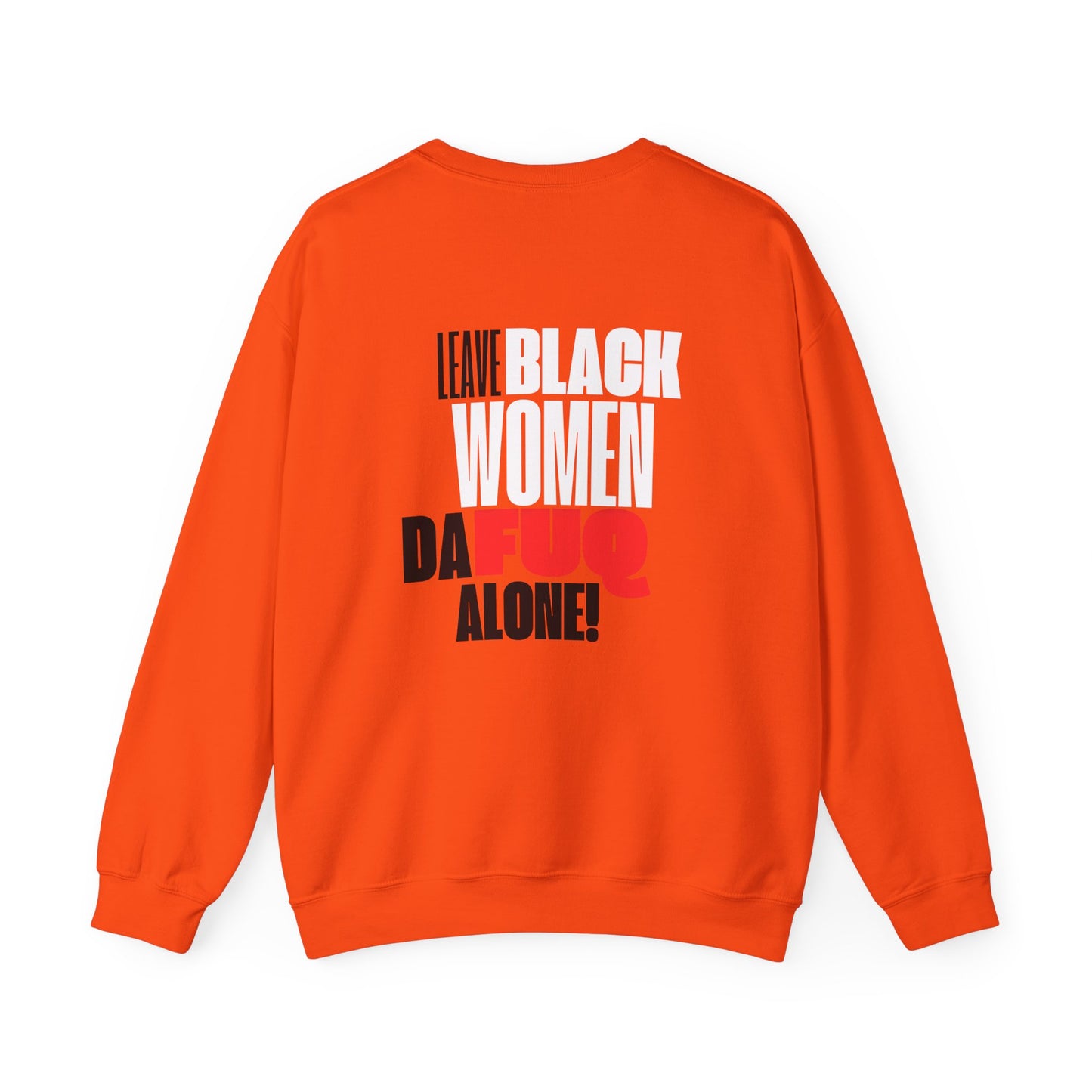 LEAVE BLACK WOMEN ALONE CREWNECK SWEATSHIRT