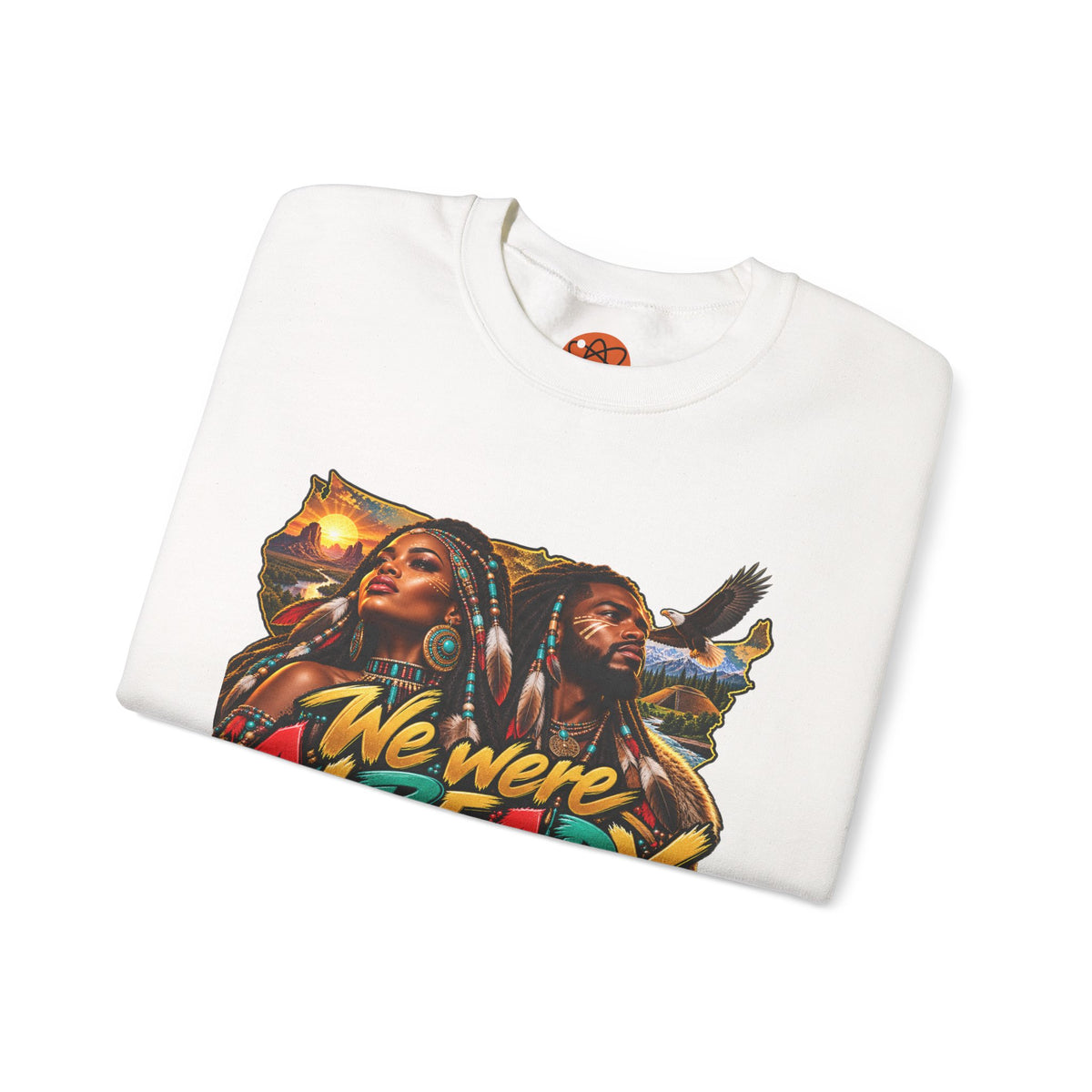 Crewneck Sweatshirt — "We Were Already Here" Urban Rasta Art