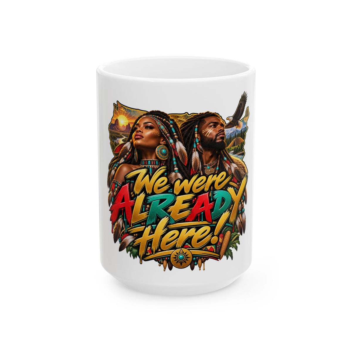 "We Were Already Here" Mug – Indigenous Pride Ceramic Coffee Cup