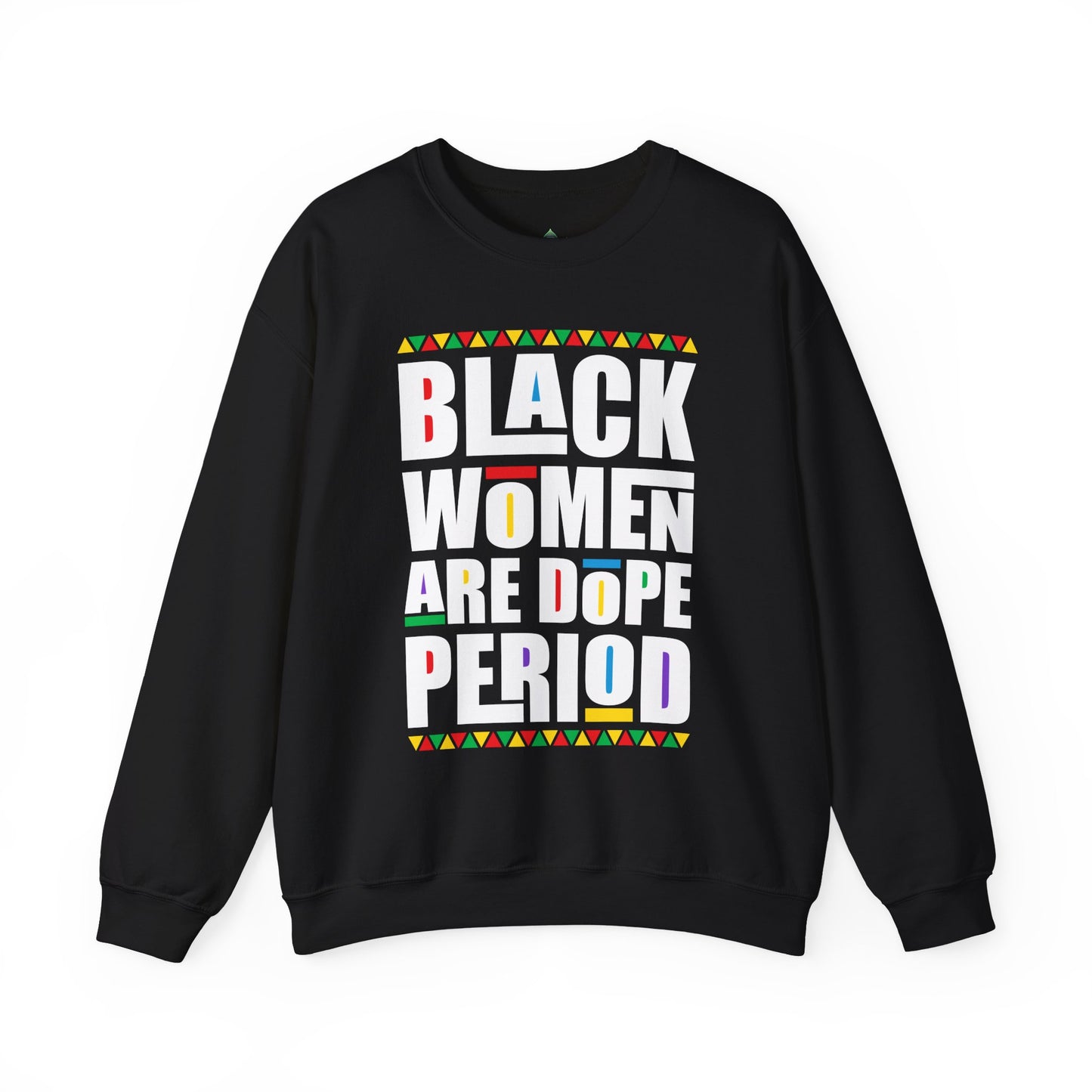 "Black Women are Dope Period" Sweatshirt