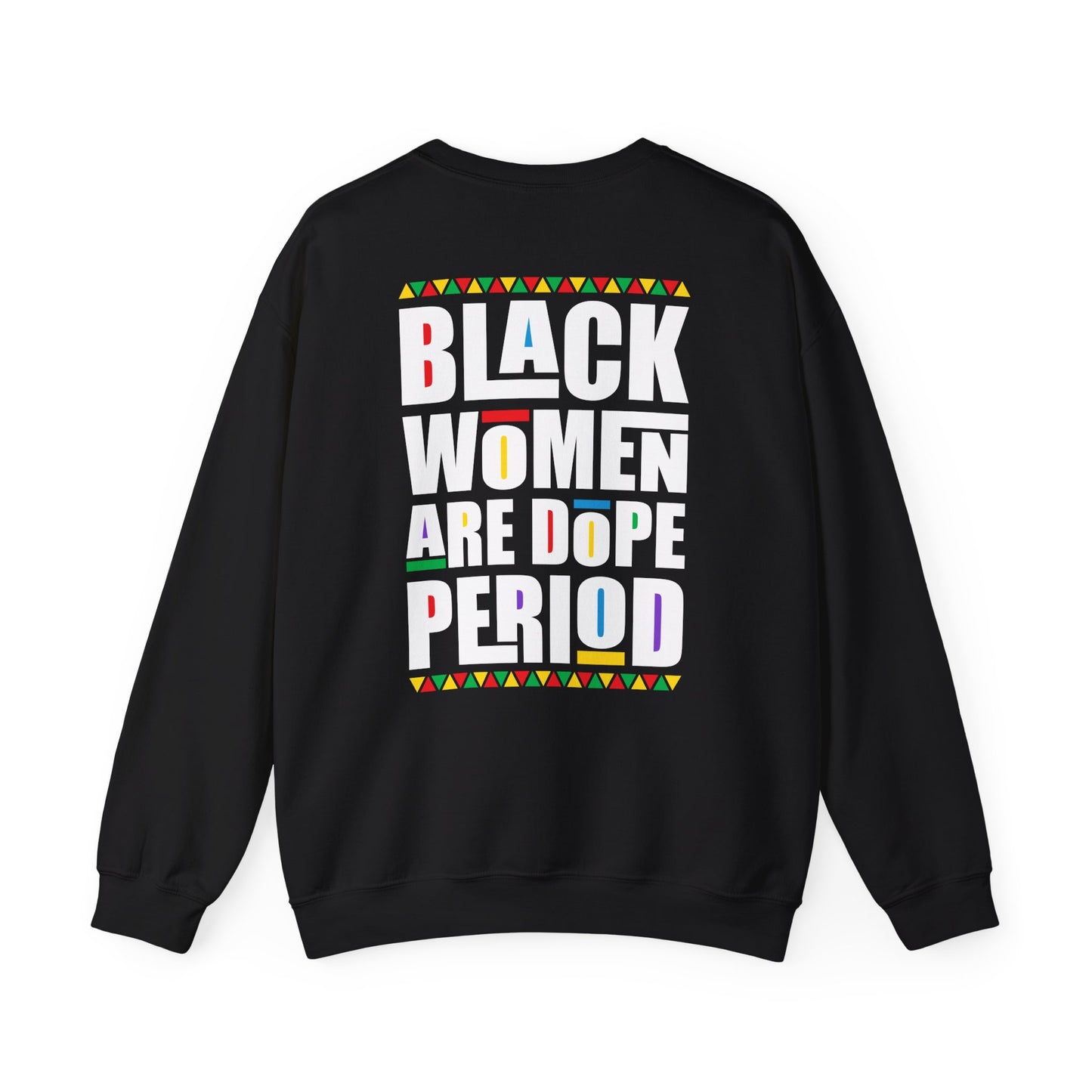 "Black Women are Dope Period" Sweatshirt