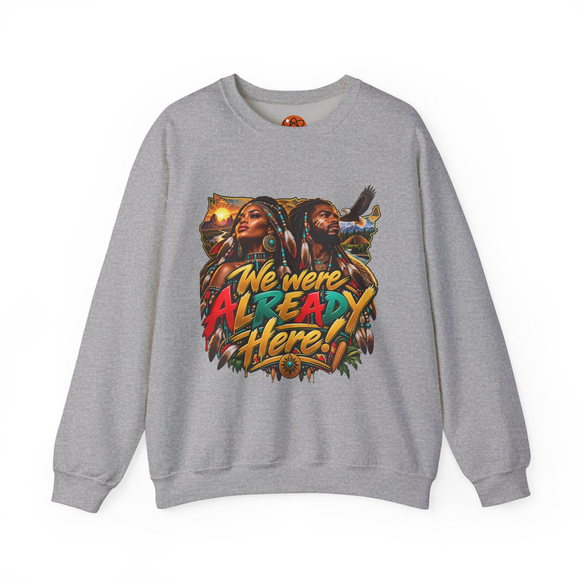Crewneck Sweatshirt — "We Were Already Here" Urban Rasta Art