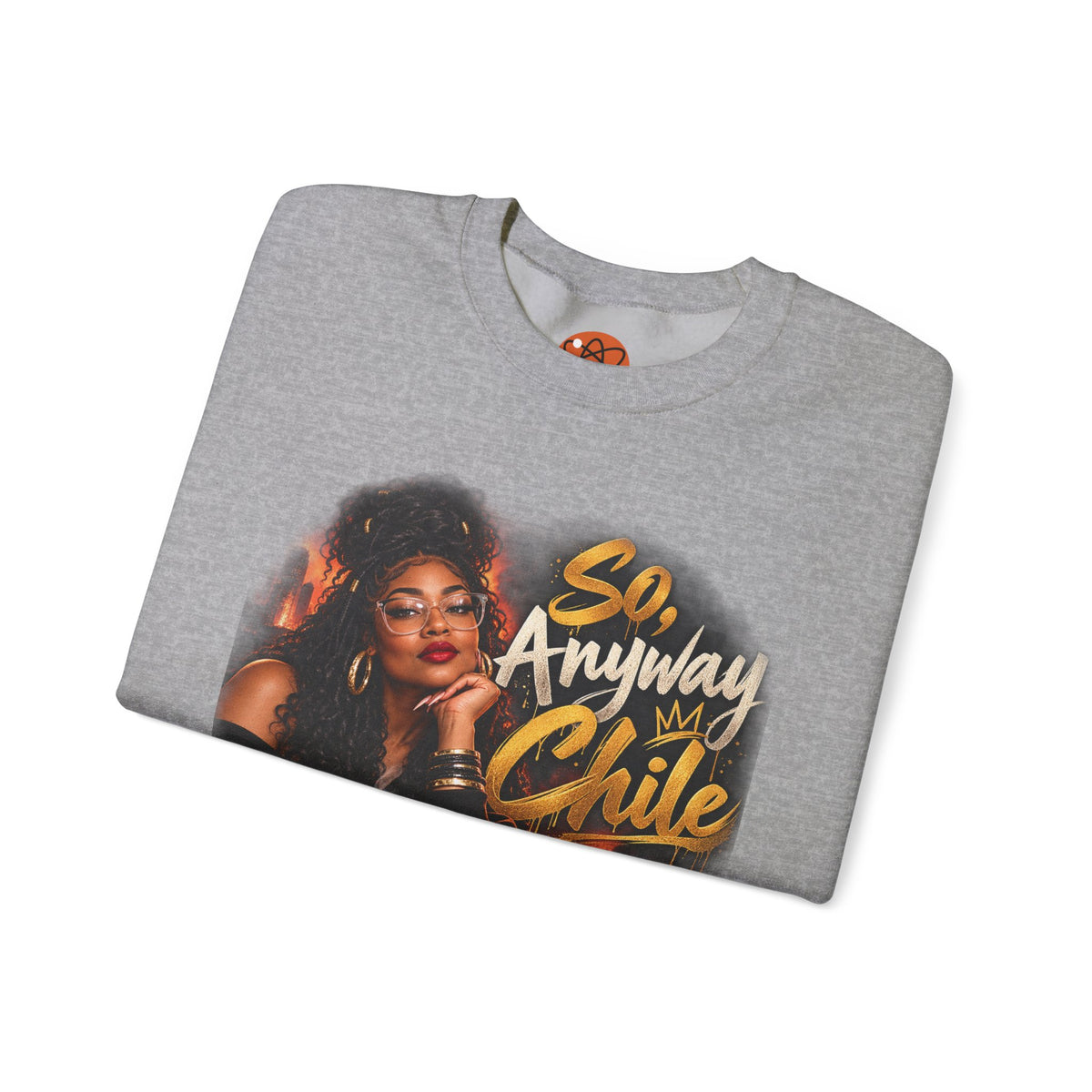 "So, Anyway Chile..." Unisex Heavy Blend™ Crewneck Sweatshirt