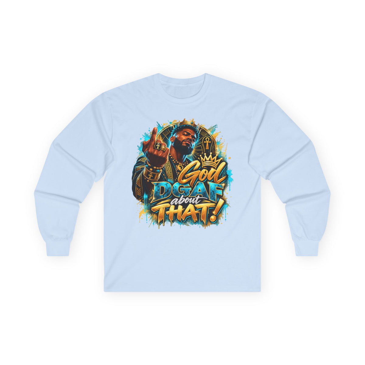 Long Sleeve Tee — 'God Don't Like That!' Graphic Streetwear