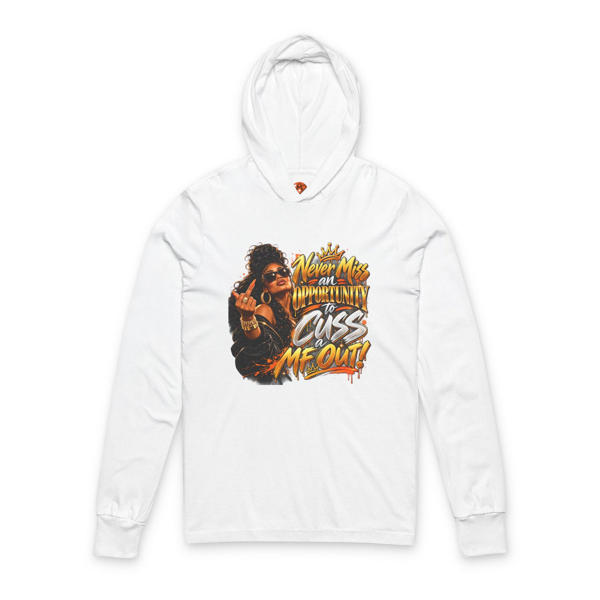 "Never Miss an Opportunity to Cuss a MF Out"  Graphic Hooded Long Sleeve Tee