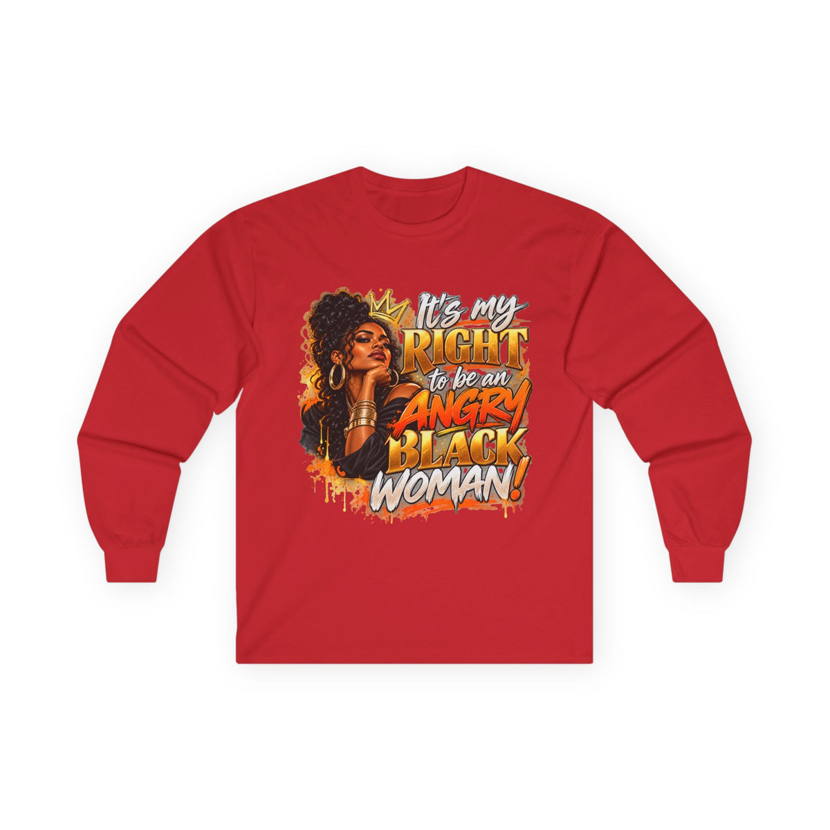 "It's My Right to be an Angry Black Woman" Long Sleeve Tee