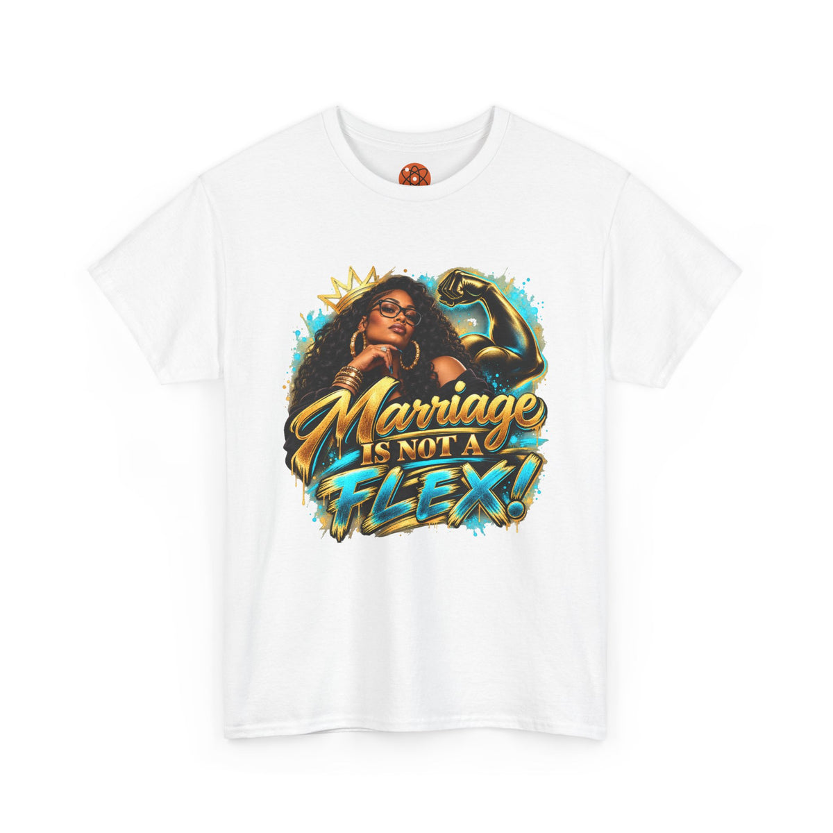 Marriage Is Not A Flex! Graphic Tee — Bold Afrocentric Empowerment Shirt