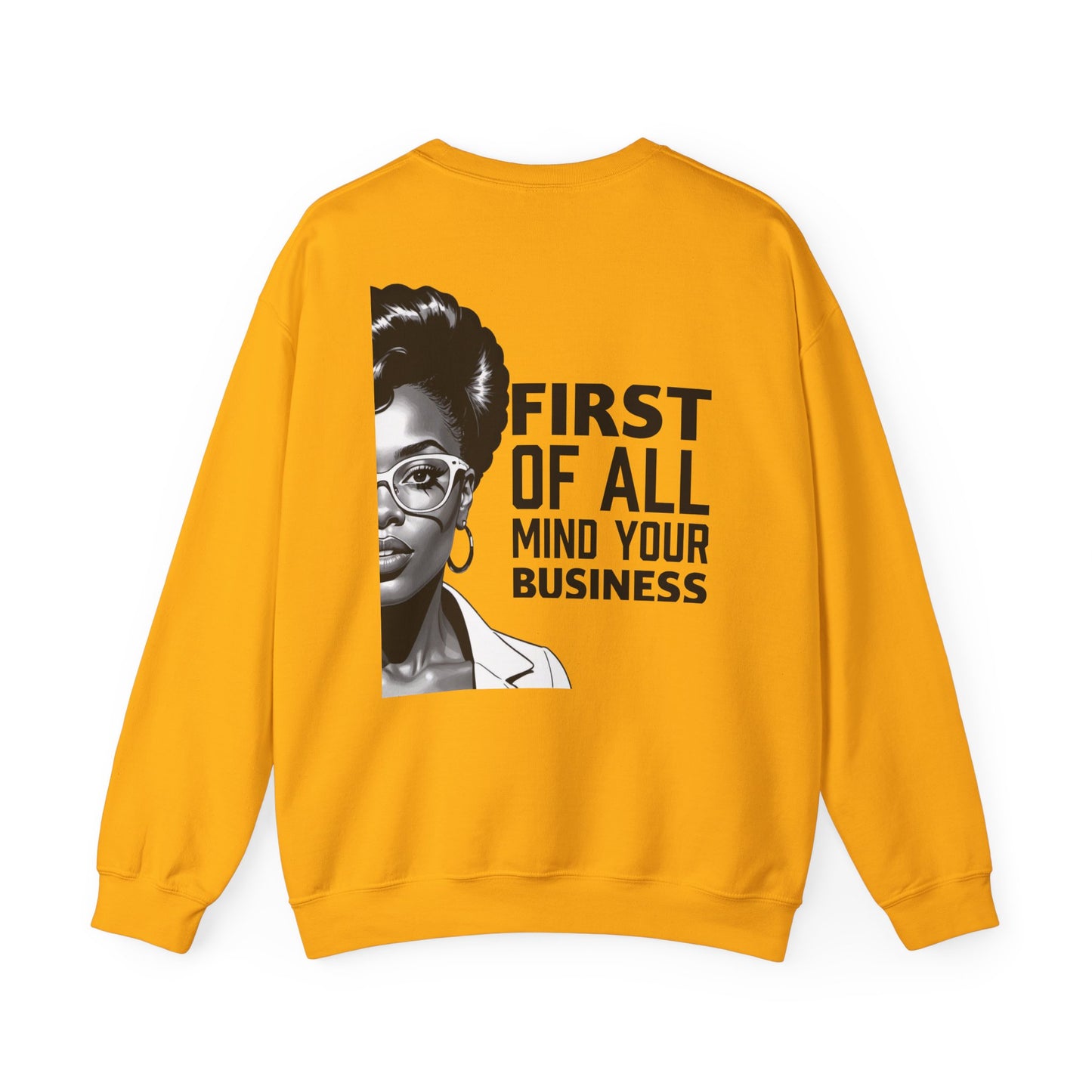 MIND YOUR BUSINESS Sweatshirt