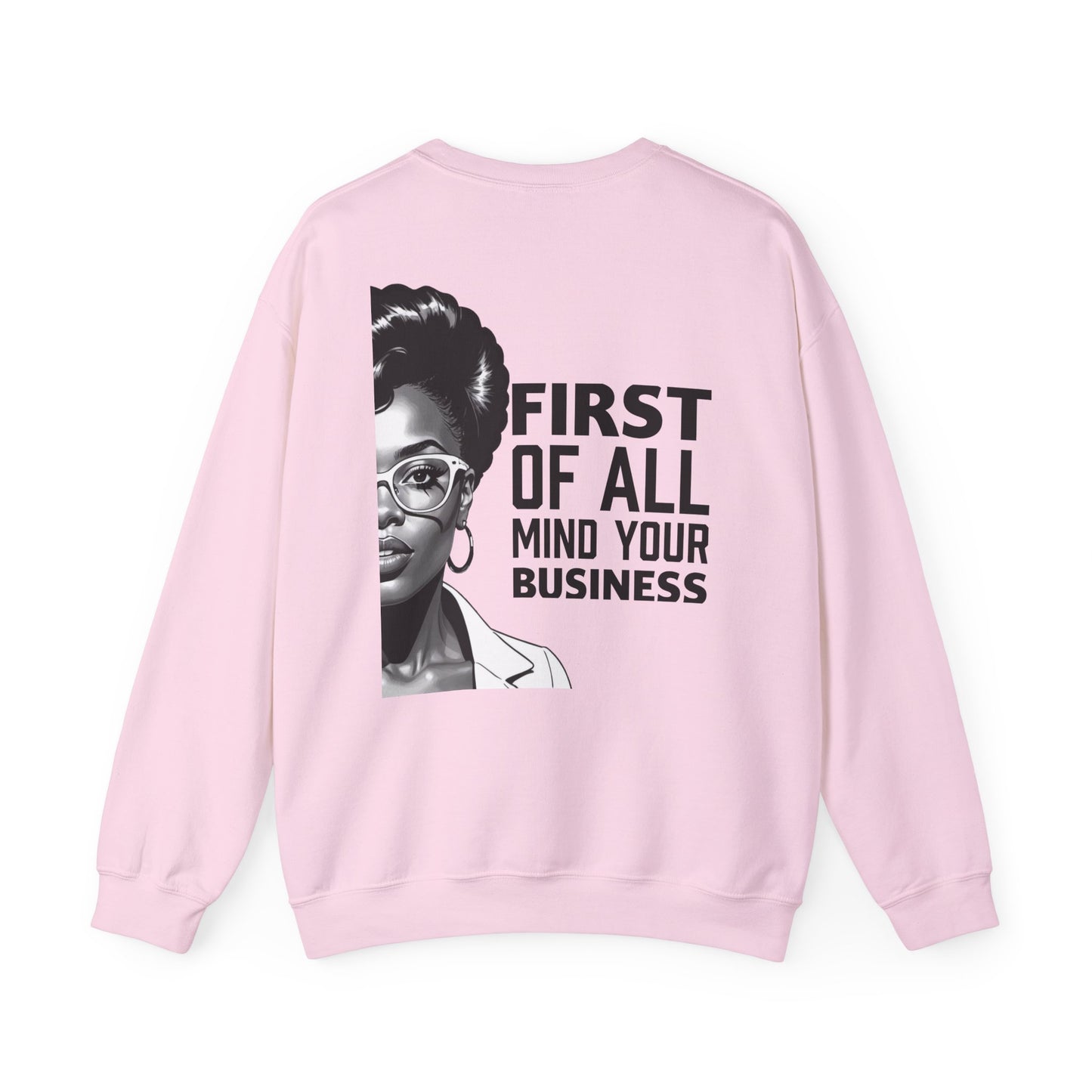 MIND YOUR BUSINESS Sweatshirt