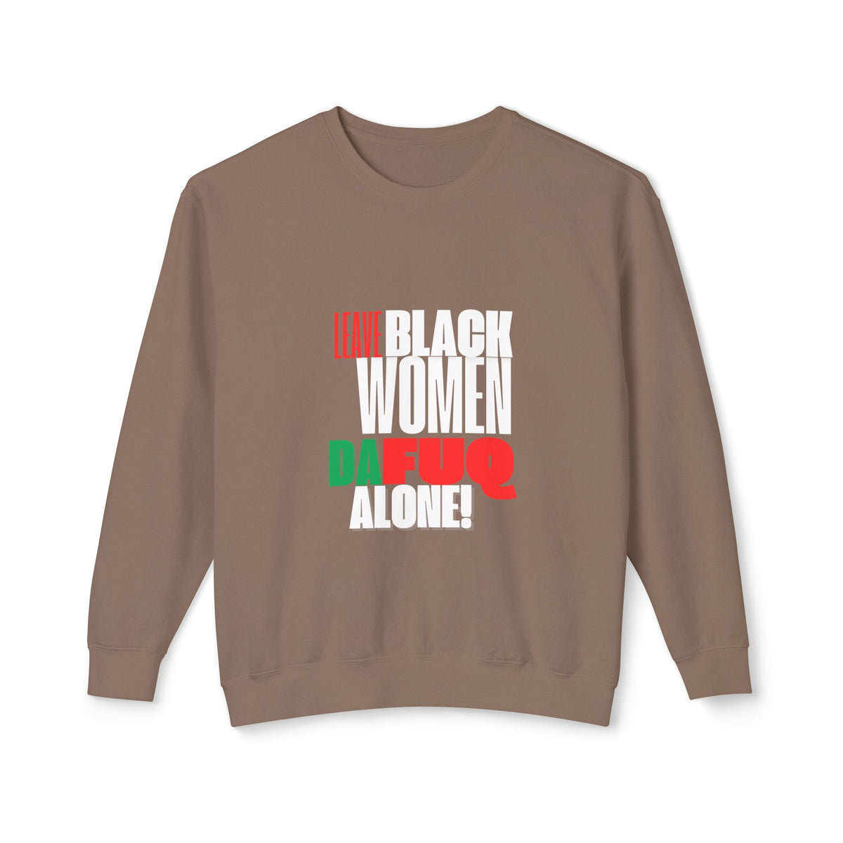 LEAVE BLACK WOMEN ALONE Unisex Lightweight Crewneck Sweatshirt