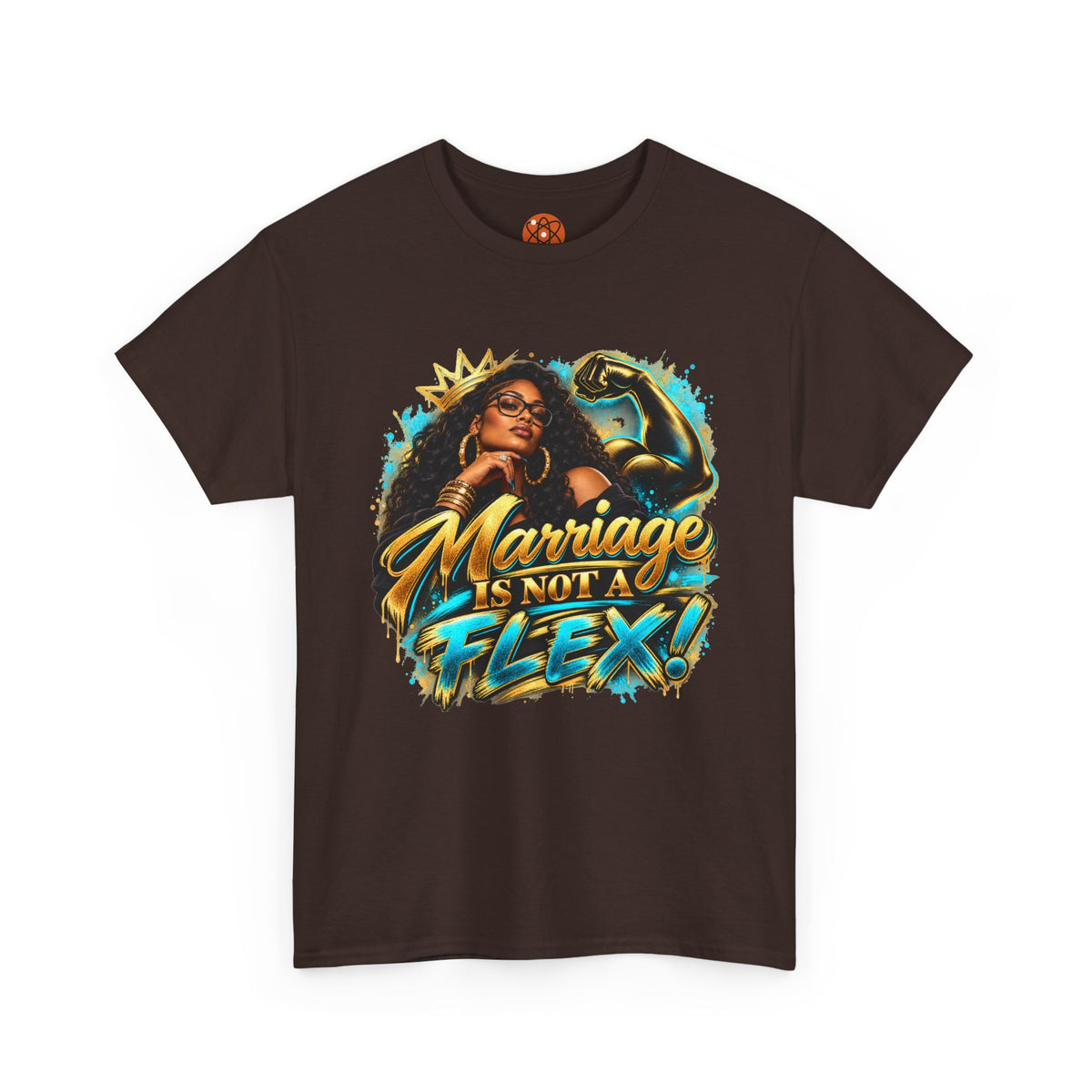 Marriage Is Not A Flex! Graphic Tee — Bold Afrocentric Empowerment Shirt