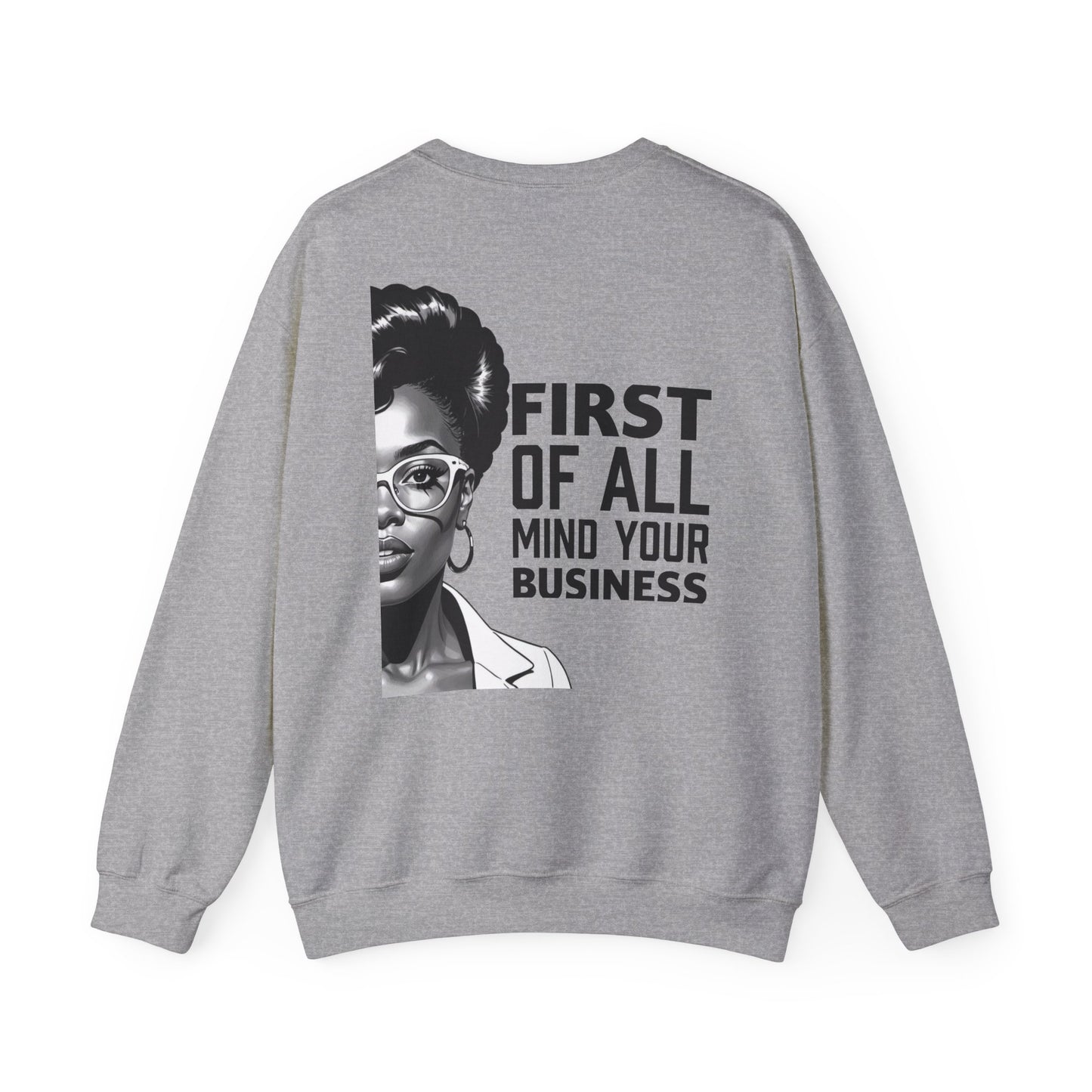 MIND YOUR BUSINESS Sweatshirt