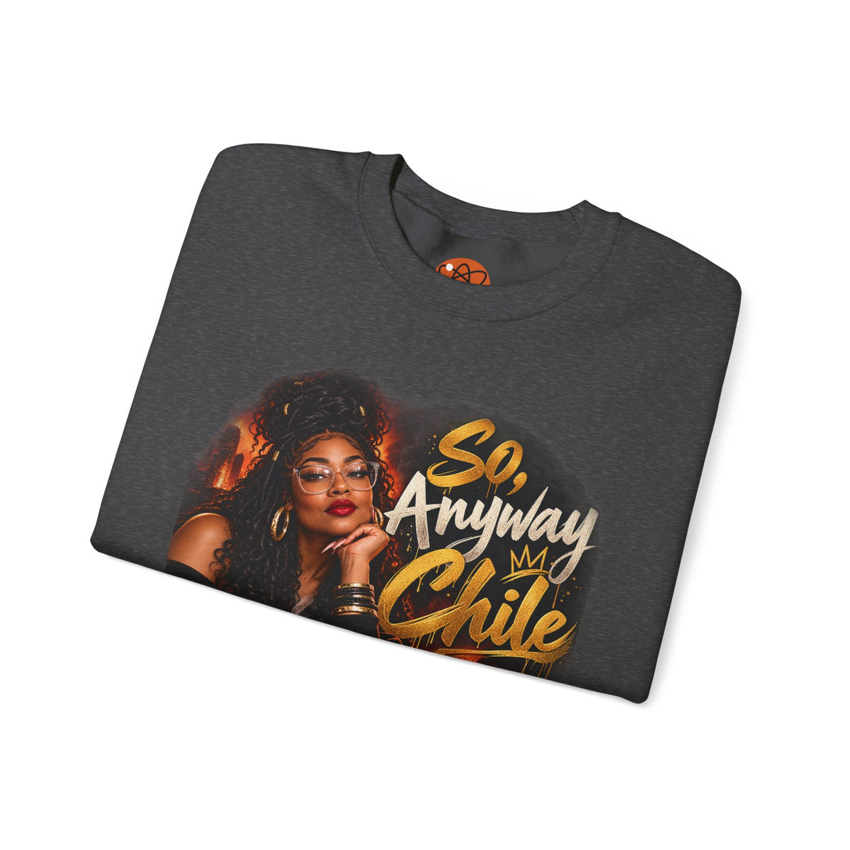 "So, Anyway Chile..." Unisex Heavy Blend™ Crewneck Sweatshirt