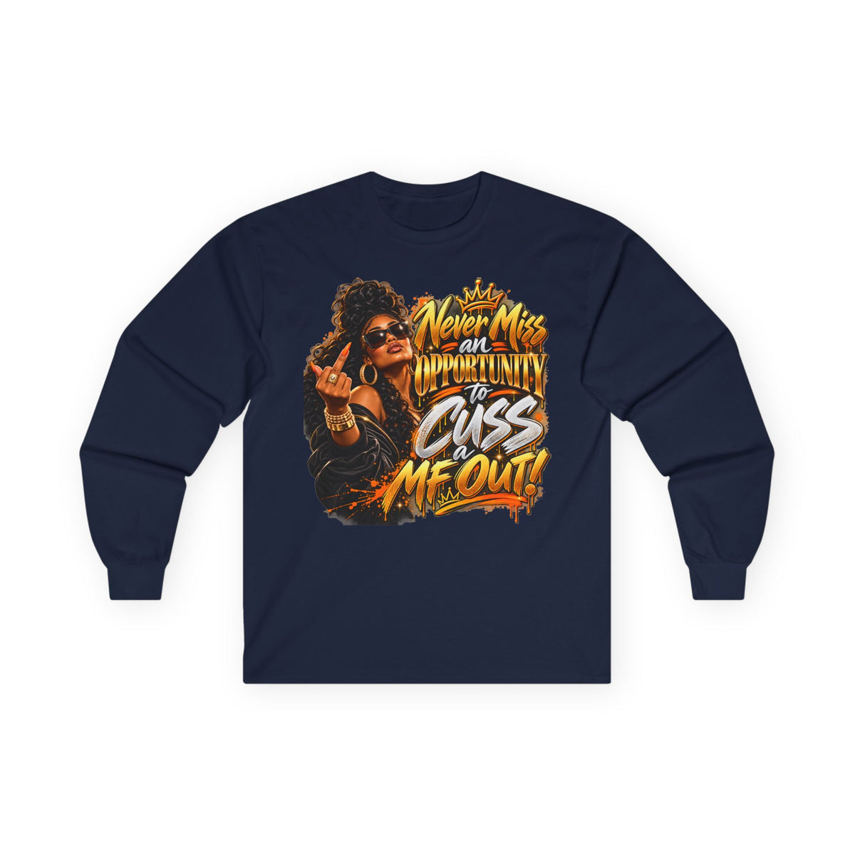 "Never Miss an Opportunity to Cuss a MF Out" Funny Long Sleeve Tee