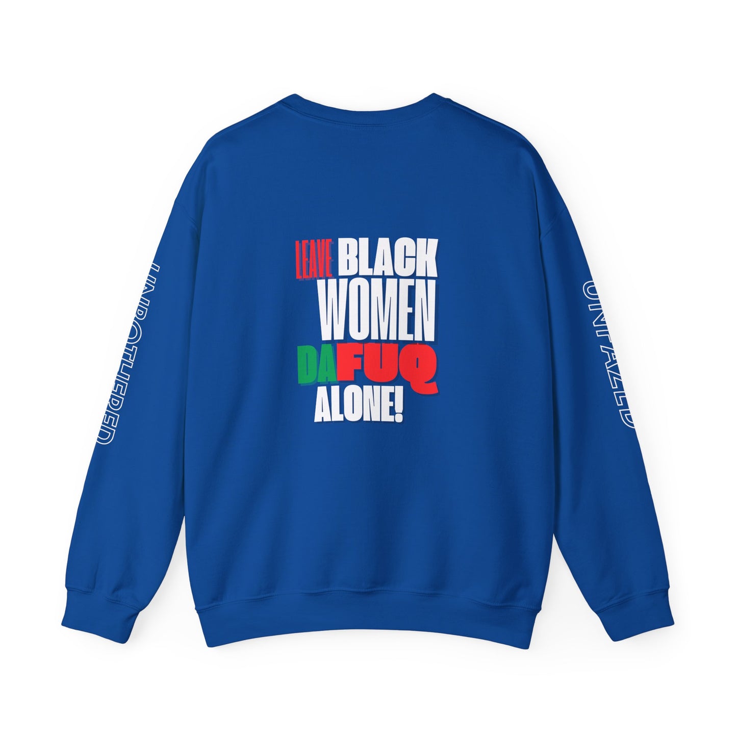 LEAVE BLACK WOMEN ALONE Unisex Heavy Blend™ Crewneck Sweatshirt