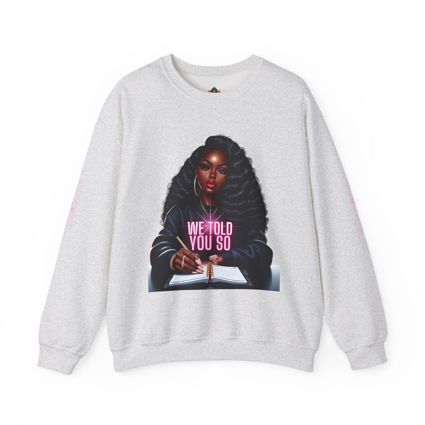 WE TOLD YOU SO Unisex Heavy Blend™ Crewneck Sweatshirt