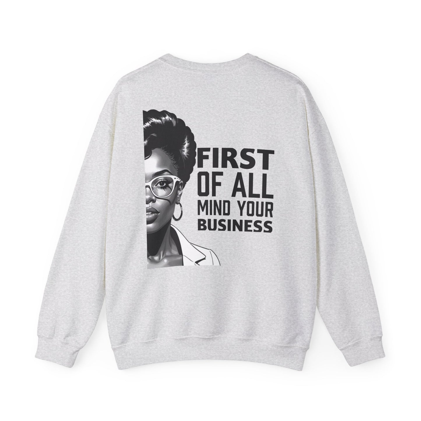 MIND YOUR BUSINESS Sweatshirt