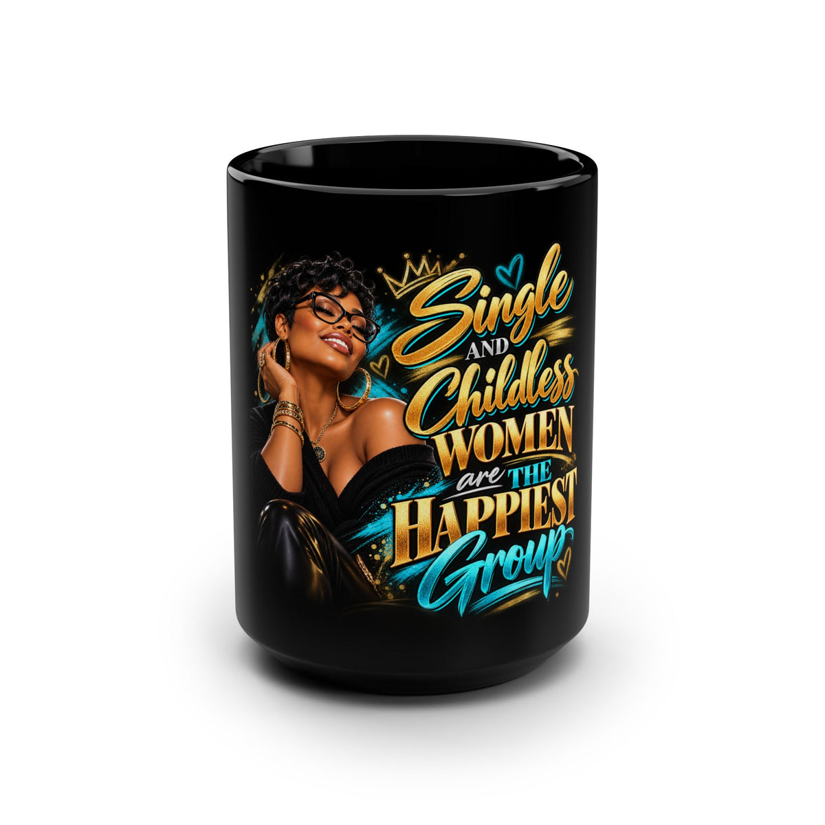 Single and Childless Women Are the Happiest Group 15oz Black Mug