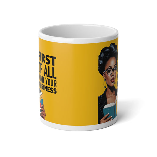 MIND YOUR BUISNESS GOLD Jumbo Mug, 20oz