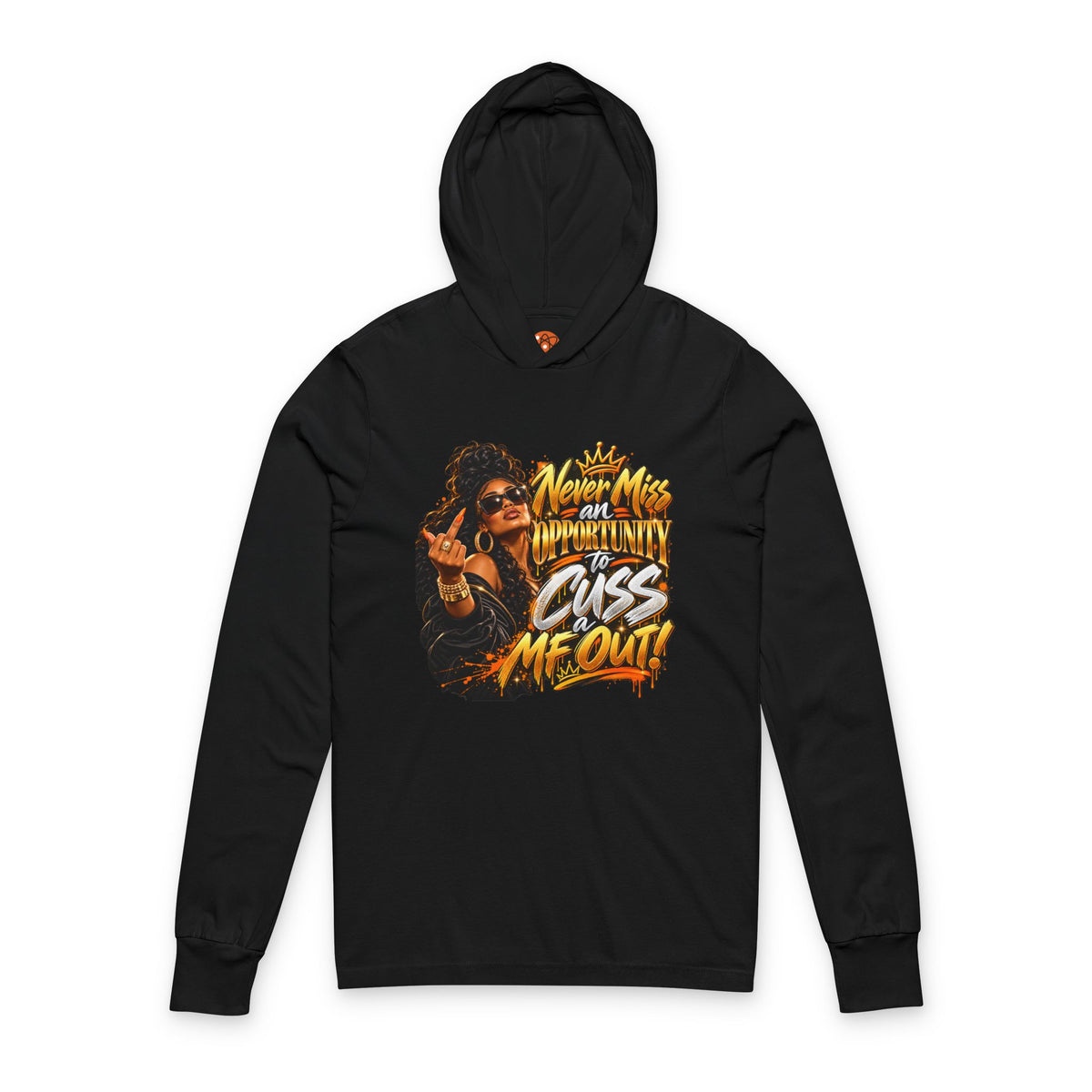 "Never Miss an Opportunity to Cuss a MF Out"  Graphic Hooded Long Sleeve Tee