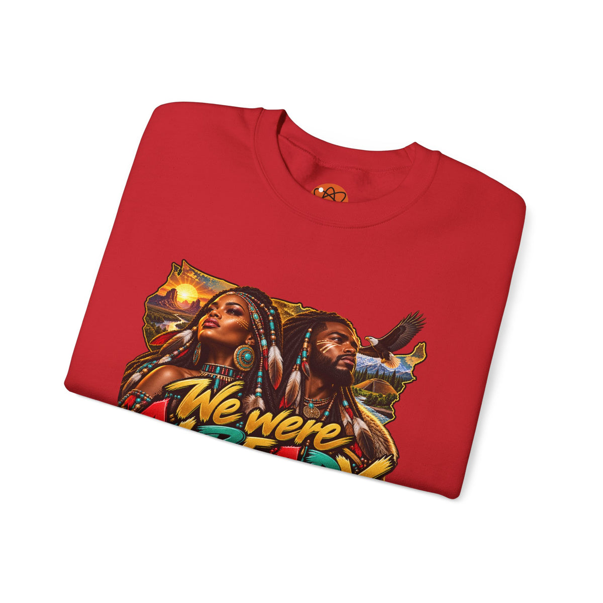 Crewneck Sweatshirt — "We Were Already Here" Urban Rasta Art