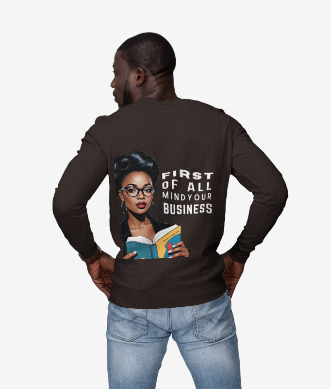 Mind Your Business Sweatshirt