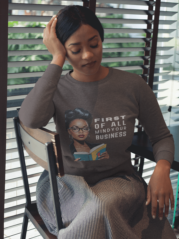 Mind Your Business Sweatshirt