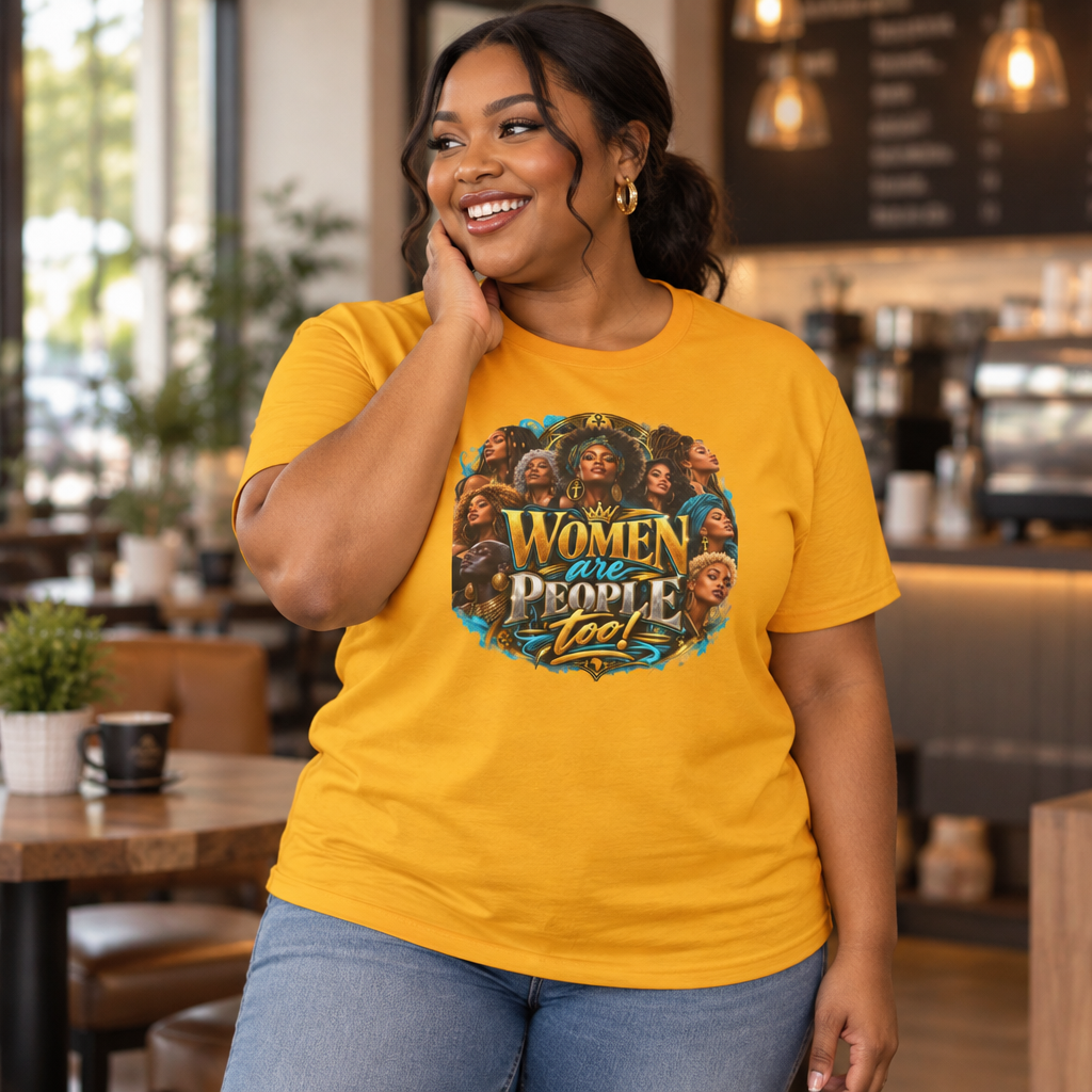 Women Are People Too Tee — Empowerment Graphic T-Shirt