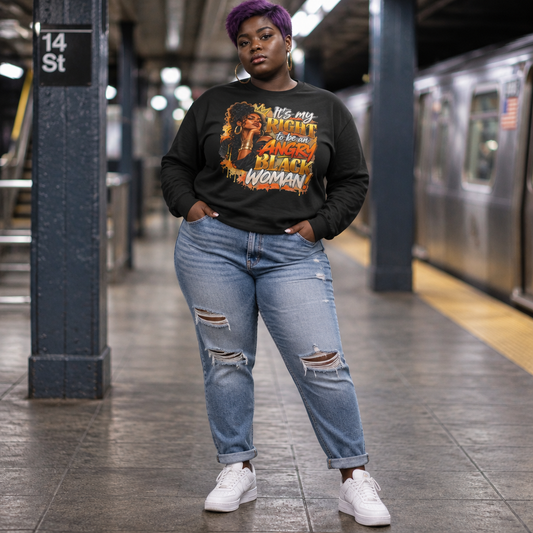 "It's My Right to be an Angry Black Woman" Long Sleeve Tee