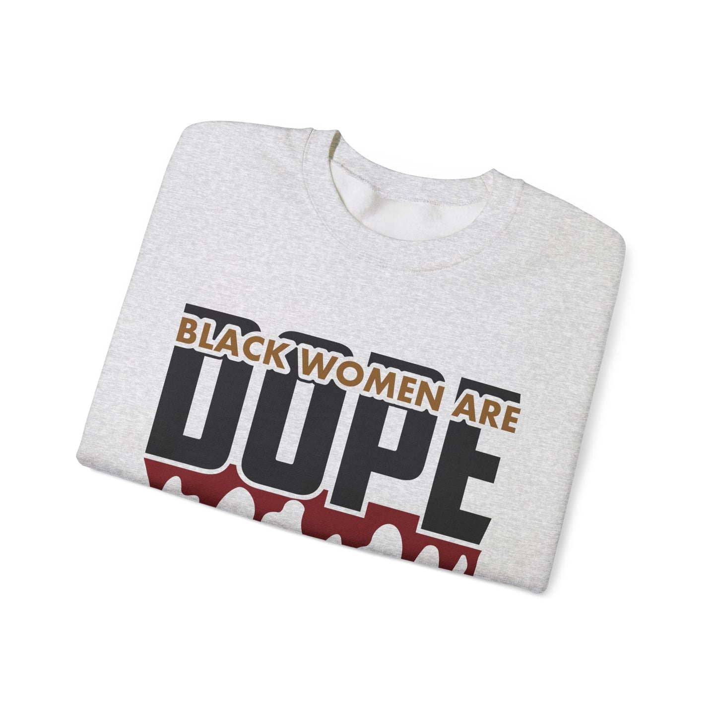 "Black Women Are Dope" Crewneck Sweatshirt