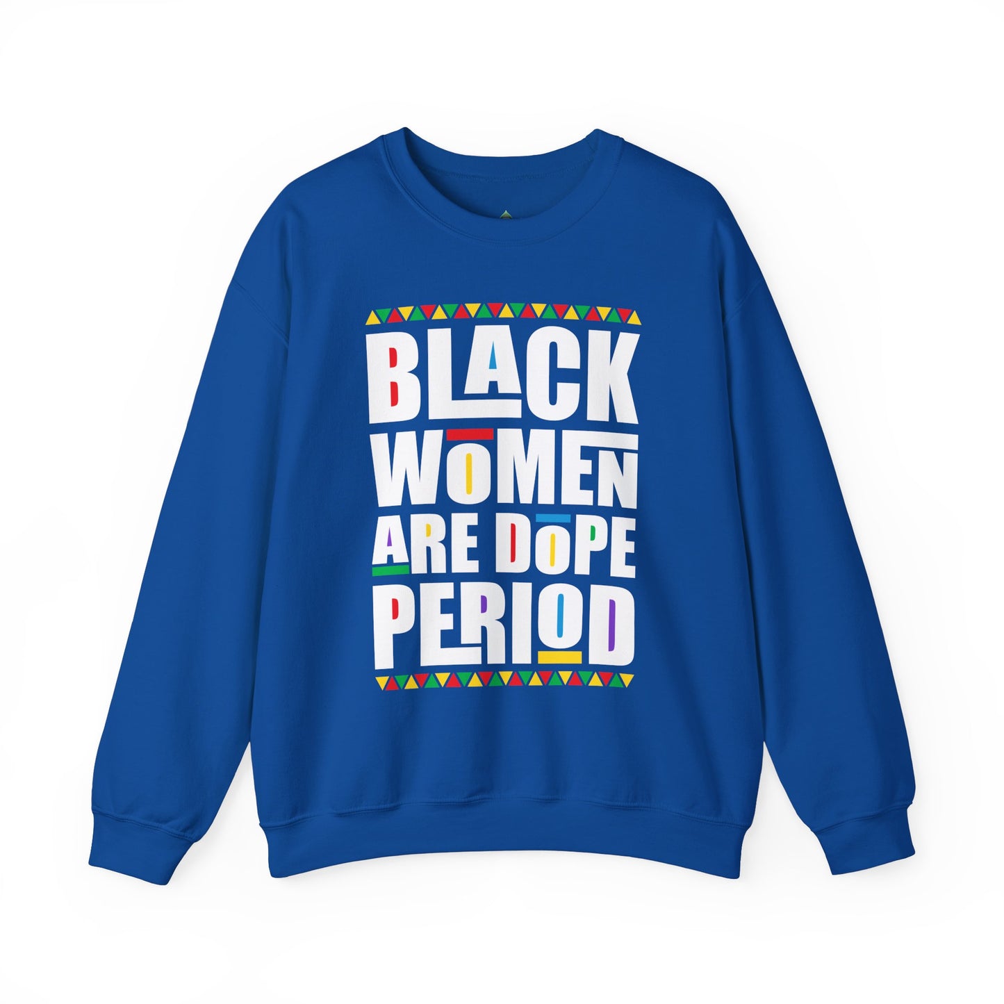 "Black Women are Dope Period" Sweatshirt