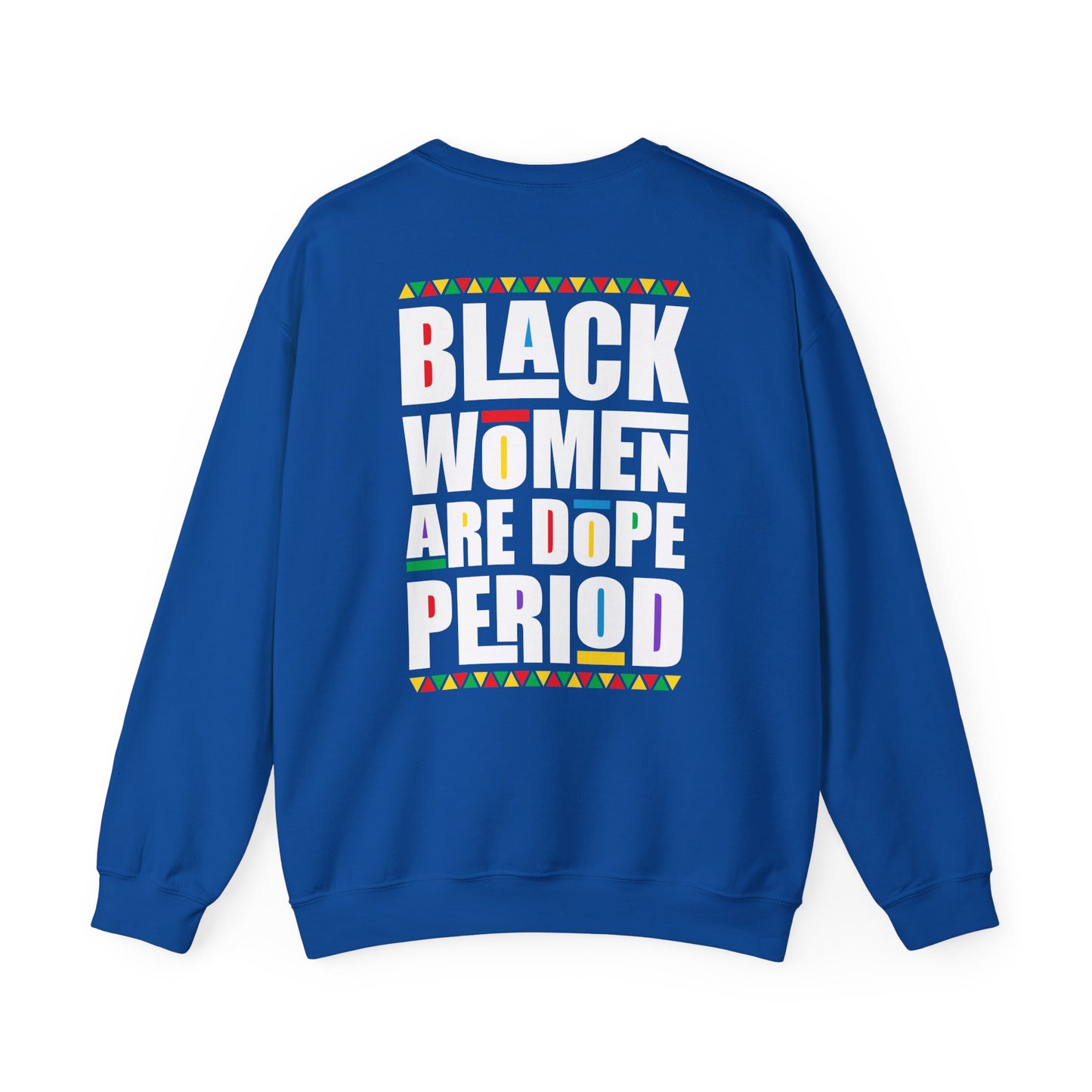 "Black Women are Dope Period" Sweatshirt