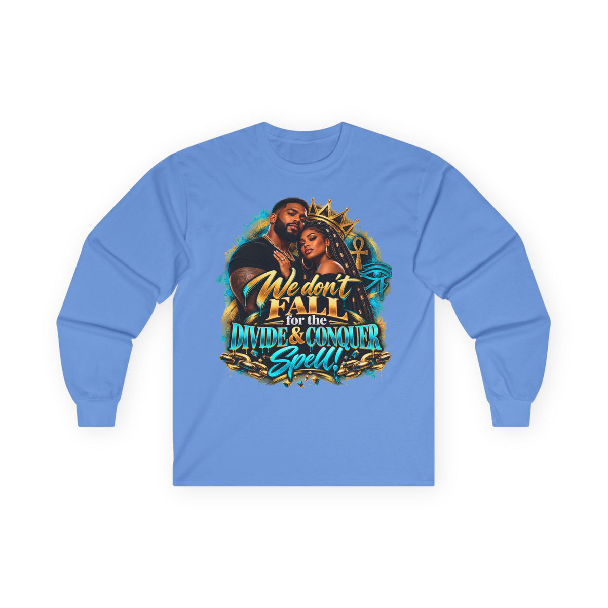 Long Sleeve Tee — "We Don’t Fall for the Divide & Conquer Spell" Afrocentric Couple Graphic