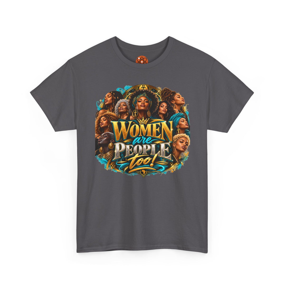 Women Are People Too Tee — Empowerment Graphic T-Shirt