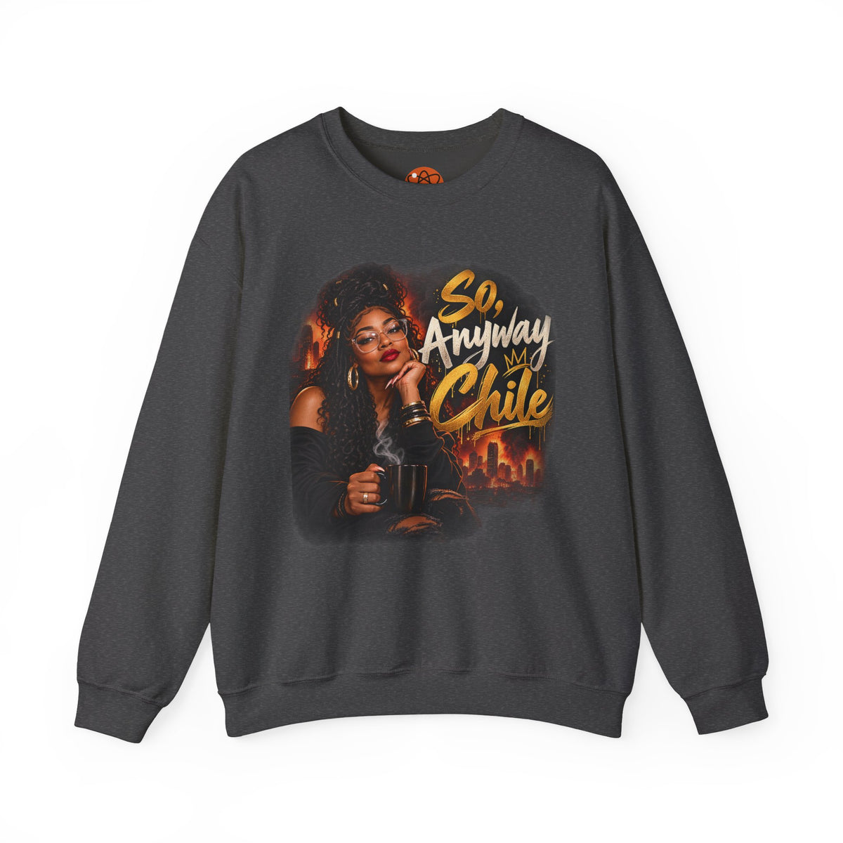 "So, Anyway Chile..." Unisex Heavy Blend™ Crewneck Sweatshirt