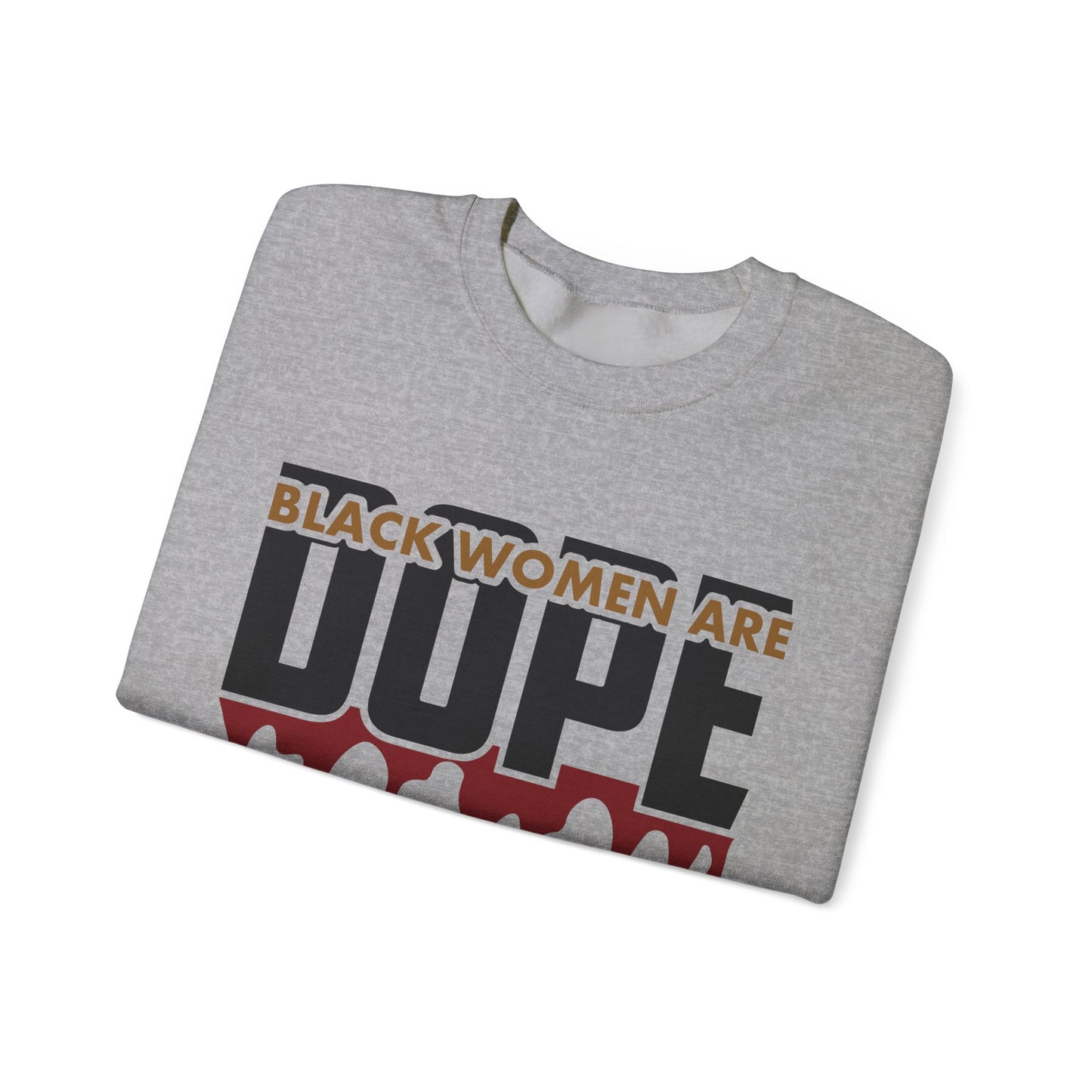 "Black Women Are Dope" Crewneck Sweatshirt