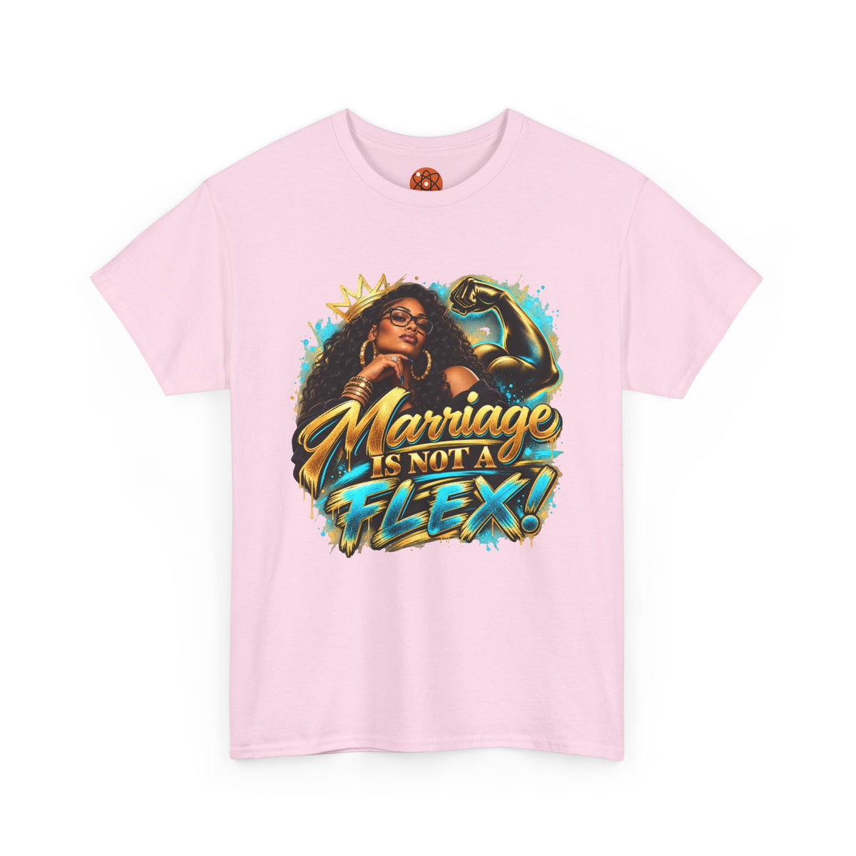 Marriage Is Not A Flex! Graphic Tee — Bold Afrocentric Empowerment Shirt