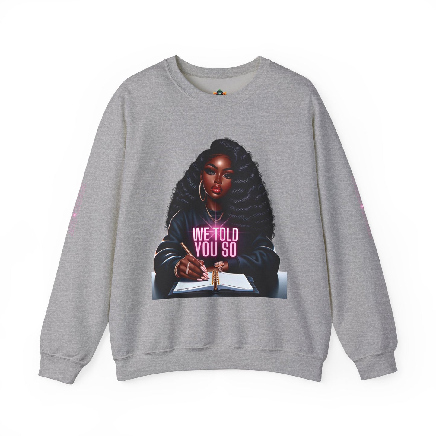 WE TOLD YOU SO Unisex Heavy Blend™ Crewneck Sweatshirt