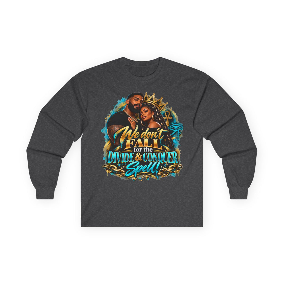 Long Sleeve Tee — "We Don’t Fall for the Divide & Conquer Spell" Afrocentric Couple Graphic