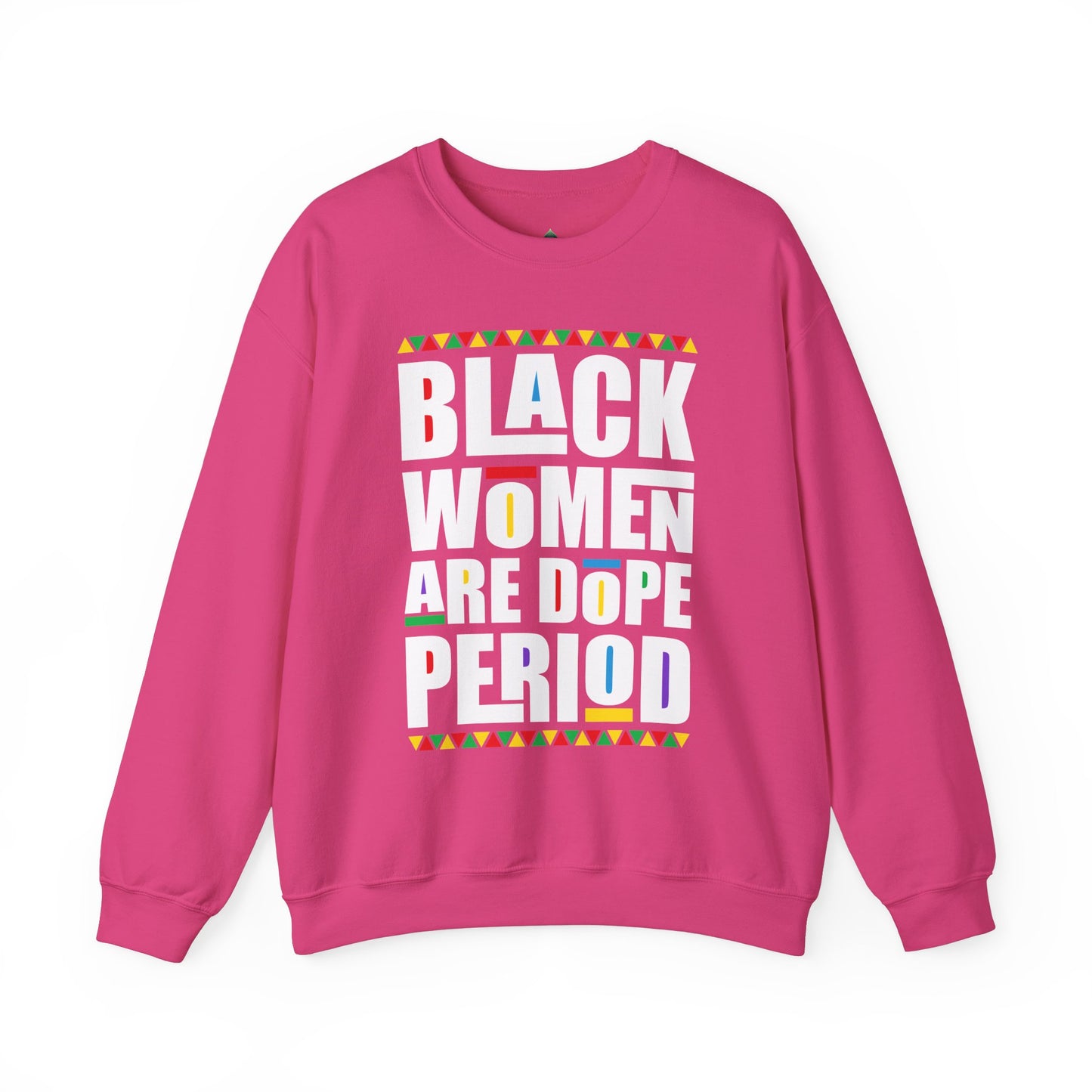 "Black Women are Dope Period" Sweatshirt