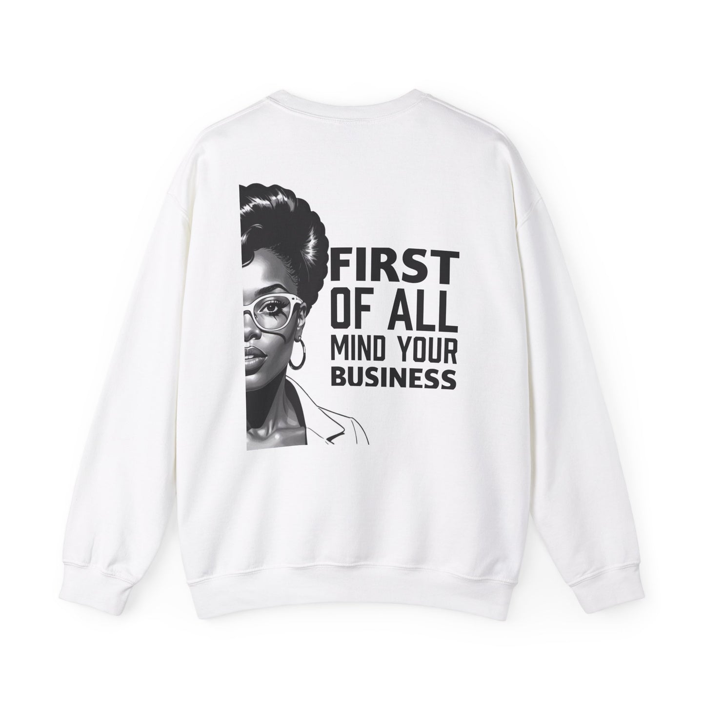 MIND YOUR BUSINESS Sweatshirt